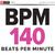 BPM 140 Beats Per Minute