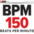 BPM 150 Beats Per Minute