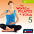 The World of Pilates & Yoga 5 
