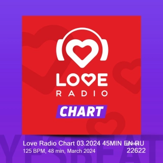 Love Radio Chart 03.2024 45MIN EN RU