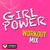 Girl Power Workout Mix 