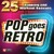 Pop Goes Retro 25 Running And Workout Remixes